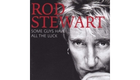 Rod Stewart - Some Guys Have All The Luck 